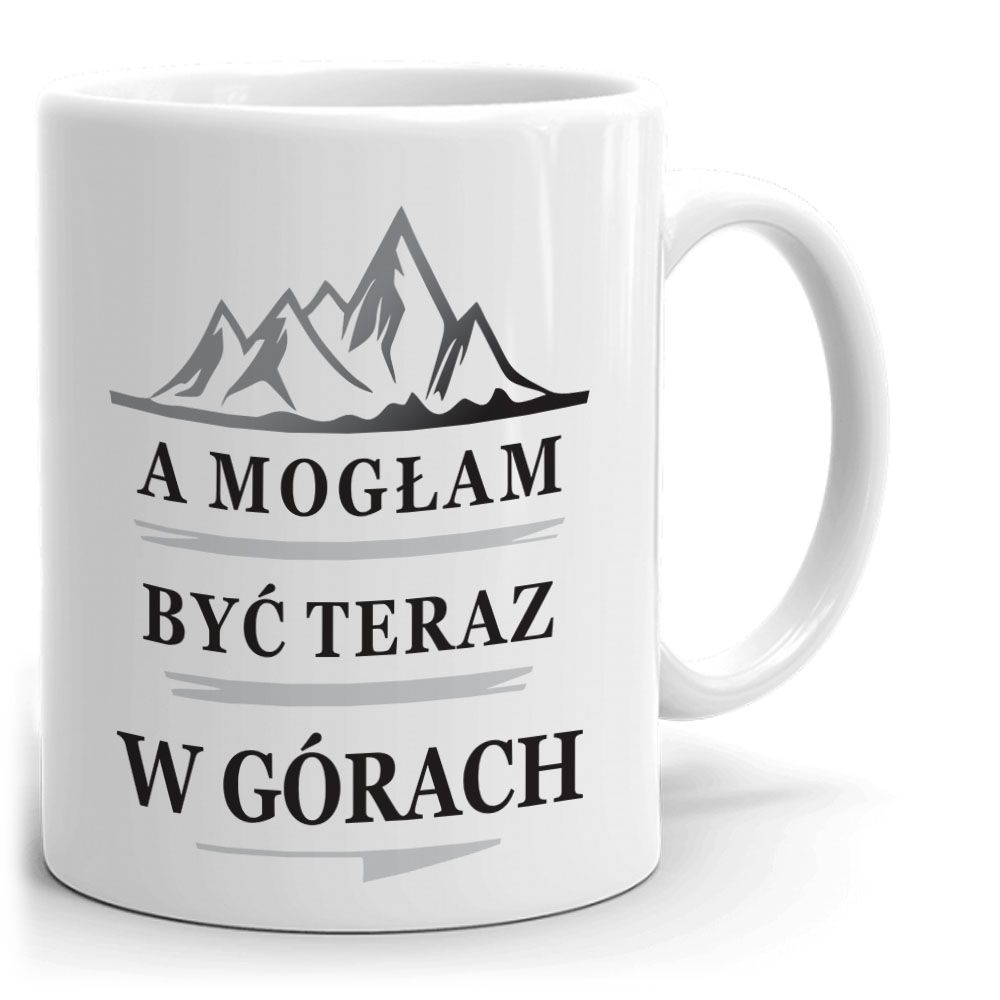 mogłem być teraz w górach - kubek