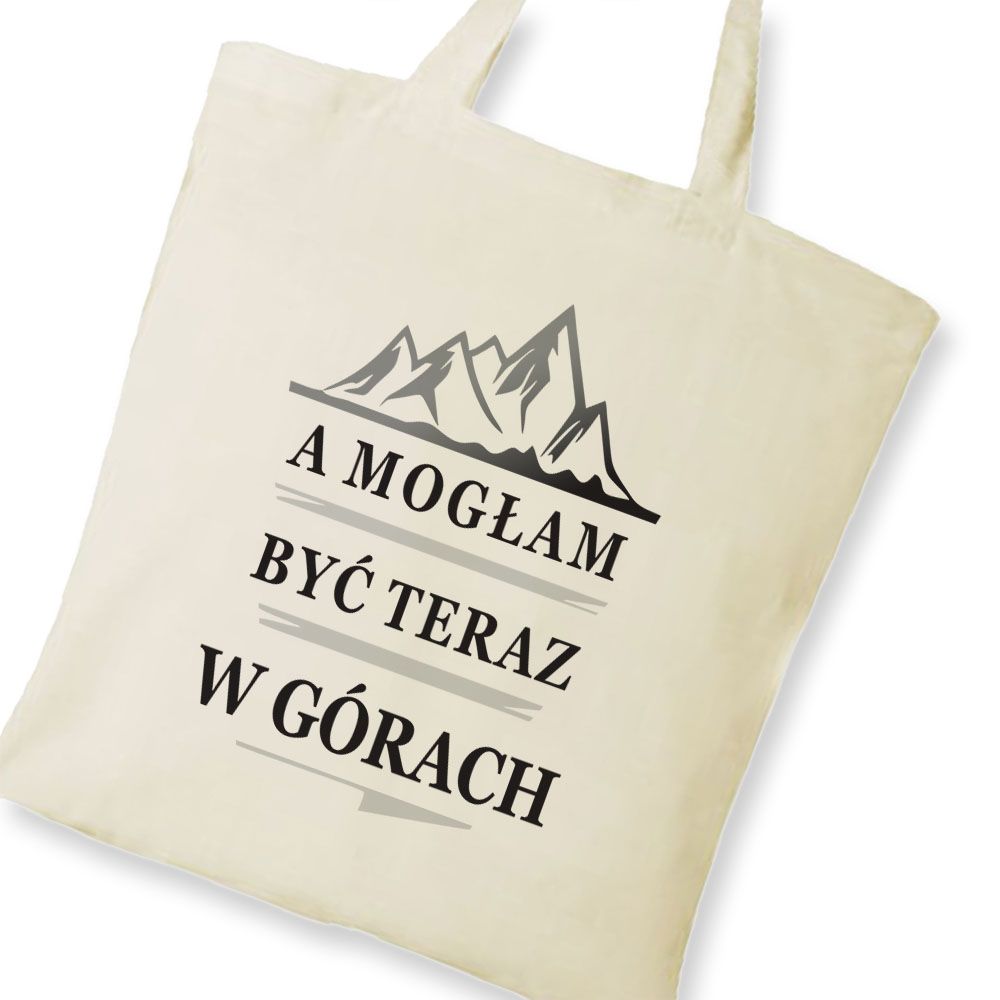 mogłem być teraz w górach - torba